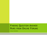 Finding Question-Answer Pairs from Online Forums