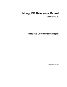 MongoDB Reference Manual Release 2.2.7 MongoDB Documentation Project September 08, 2014