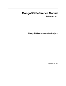 MongoDB Reference Manual Release 2.4.11 MongoDB Documentation Project September 10, 2014