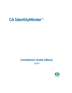 CA IdentityMinder™ Installation Guide (JBoss) 12.6.3