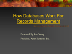 How Databases Work For Records Management Presented By Joe Gentry