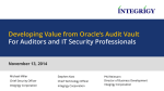 Developing Value from Oracle’s Audit Vault November 13, 2014