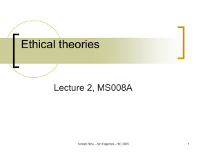 Ethical theories Lecture 2, MS008A 1