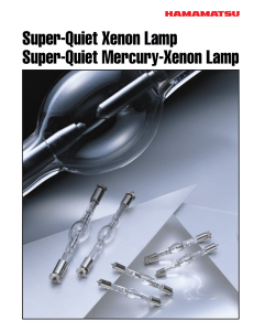 Super-Quiet Xenon Lamp Super-Quiet Mercury