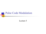 Pulse Code Modulation Lecture 5