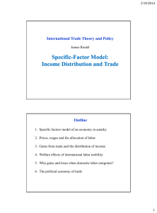 Specific-Factor Model: Factor Model: Income Distribution and Trade