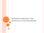 Pharmacotherapy for Substance Use Disorders
