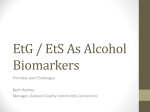 Etg / Ets As Alcohol Biomarkers - Michigan Association of Treatment