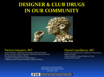 DESIGNER &amp; CLUB DRUGS IN OUR COMMUNITY  Patricia Junquera, MD