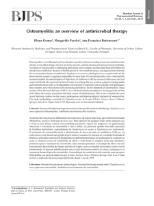 Osteomyelitis: an overview of antimicrobial therapy Diana Gomes , Margarida Pereira