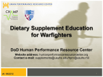 Dietary Supplement Education for Warfighters DoD Human Performance Resource Center Website address: