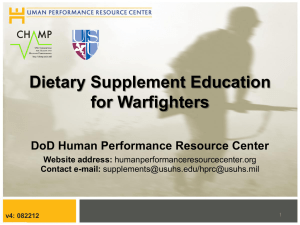Dietary Supplement Education for Warfighters DoD Human Performance Resource Center Website address: