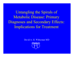 Untangling the Spirals of Metabolic Disease: Primary Diagnoses and Secondary Effects: