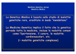 La Genetica Medica è basata sullo studio di