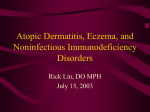 Atopic Dermatitis, Eczema, and Noninfectious Immunodeficiency Disorders Rick Lin, DO MPH