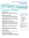 • Welligent 101: Basic • Welligent 102: Intermediate • Welligent 103