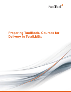 Preparing ToolBook® Courses for Delivery in TotalLMSTM