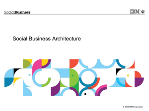 Social Business Architecture © 2014 IBM Corporation