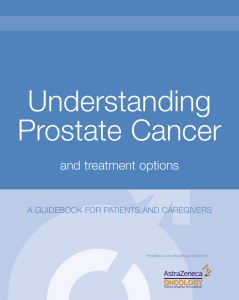 Understanding Prostate Cancer and treatment options A GUIDEBOOK FOR PATIENTS AND CAREGIVERS