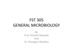 FST 305 GENERAL MICROBIOLOGY By Prof. Olusola Oyewole