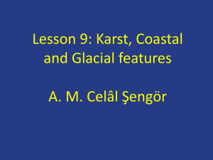 Lesson 9: Karst, Coastal and Glacial features AM Celâl