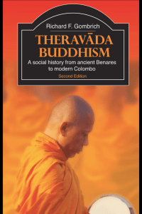 Theravada Buddhism: A Social History from Ancient Benares to