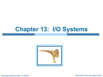 Chapter 13:  I/O Systems Silberschatz, Galvin and Gagne ©2013! Edition!