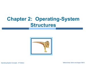 Chapter 2:  Operating-System Structures Silberschatz, Galvin and Gagne ©2013 – 9