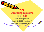 Operating Systems CSE 411 CPU Management Sept. 20 2006 - Lecture 7