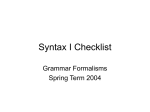 Syntax I Checklist Grammar Formalisms Spring Term 2004