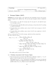 Lecture 6: Computational Security 1 Vernam Cipher (1917)