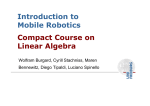 Compact Course on Linear Algebra Introduction to Mobile Robotics