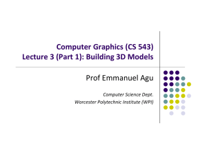 Computer Graphics (CS 543) Lecture 3 (Part 1): Building 3D Models