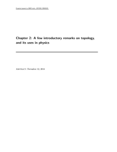 Chapter 2: A few introductory remarks on topology, Abstract: November 12, 2014