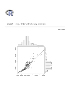 – Using R for Introductory Statistics simpleR John Verzani 20000