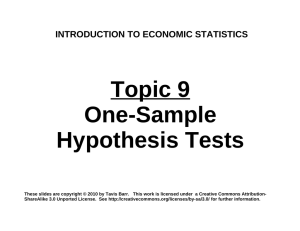 Topic 9 One-Sample Hypothesis Tests INTRODUCTION TO ECONOMIC STATISTICS