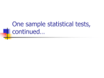 One sample statistical tests, continued…