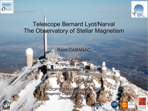 Telescope Bernard Lyot/Narval The Observatory of Stellar Magnetism