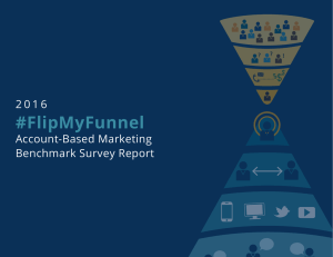 2016 #FlipMyFunnel Account-Based Marketing Benchmark Survey