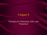Chapter 8 Strategies for Marketing, Sales, and Promotion 1