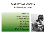 MARKETING MYOPIA by Theodore Levitt Team #8: Aaron Indridson