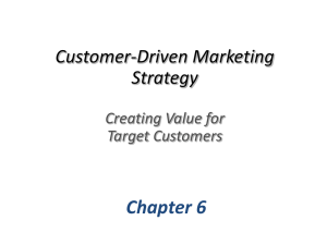 Chapter 6 Customer-Driven Marketing Strategy Creating Value for