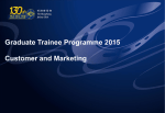 Graduate Trainee Programme 2015 Customer and Marketing