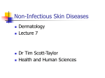 Non-Infectious Skin Diseases Dermatology Lecture 7 Dr Tim Scott-Taylor