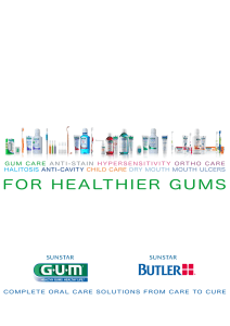 FOR HEALTHIER gUMS - GUM® Brand GUM® Brand