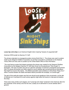 Loose lips sink ships is an American English idiom meaning