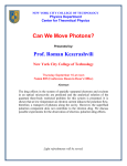 Can We Move Photons? Prof. Roman Kezerashvili