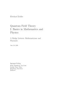 Quantum Field Theory I: Basics in Mathematics and Physics