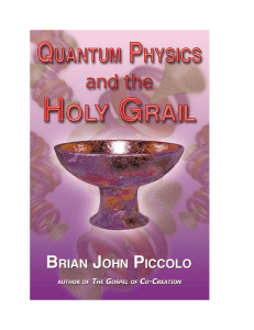 Quantum Physics and the Holy Grail BRIAN JOHN PICCOLO
