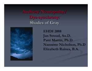 Auditory Neuropathy/ Dys-synchrony: Shades of Gray